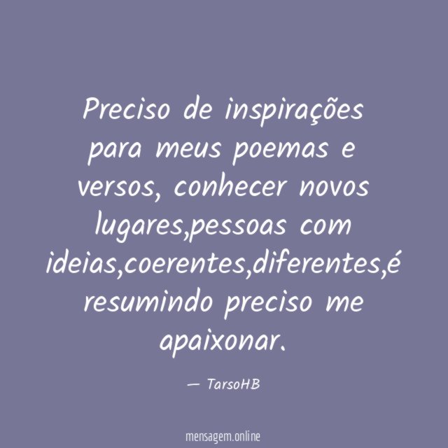 Preciso de inspirações para meus poemas e versos