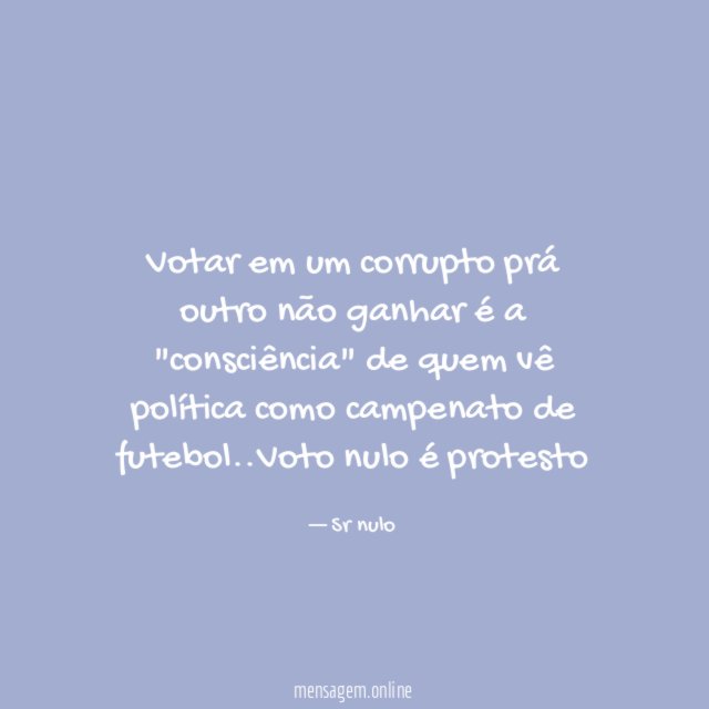 Votar em um corrupto prá outro não ganhar