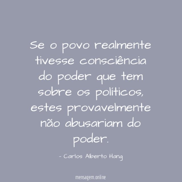 Se o povo realmente tivesse consciência do poder