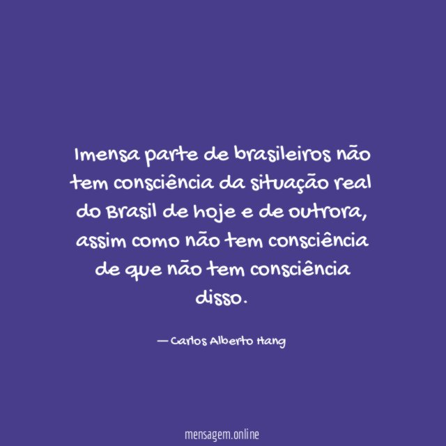Imensa parte de brasileiros não tem consciência da