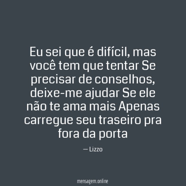 Eu sei que é difícil