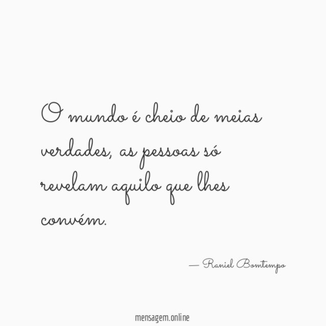 O mundo é cheio de meias verdades
