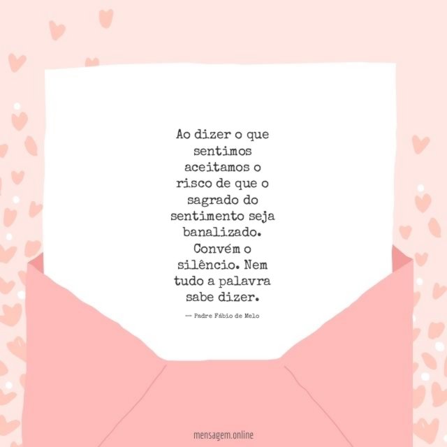 Ao dizer o que sentimos aceitamos o risco