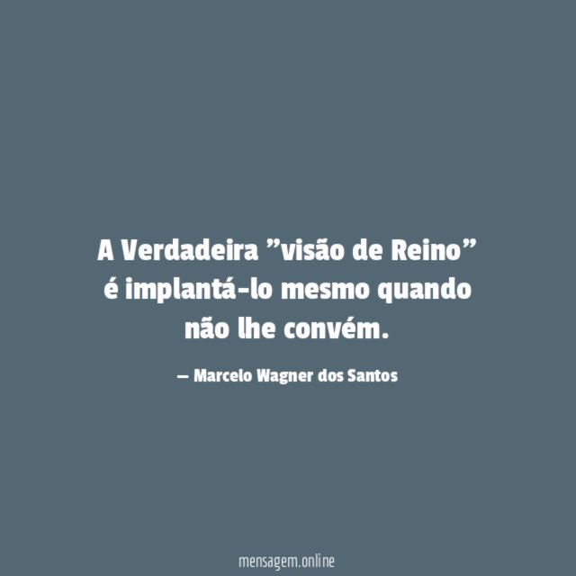 A Verdadeira "visão de Reino" é implantá-lo mesmo