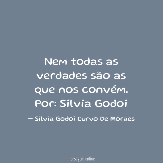Nem todas as verdades são as que nos convém.