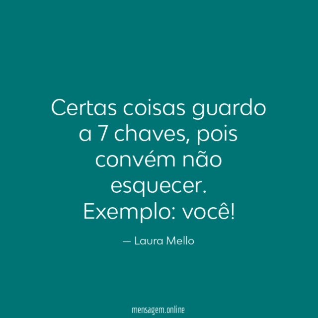 Certas coisas guardo a 7 chaves