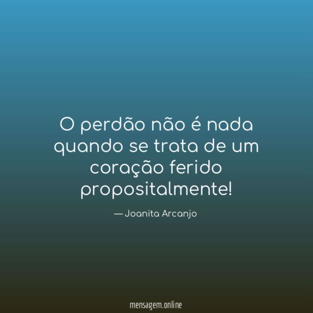 O perdão não é nada quando se trata