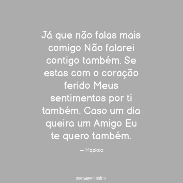 Já que não falas mais comigo Não falarei contigo