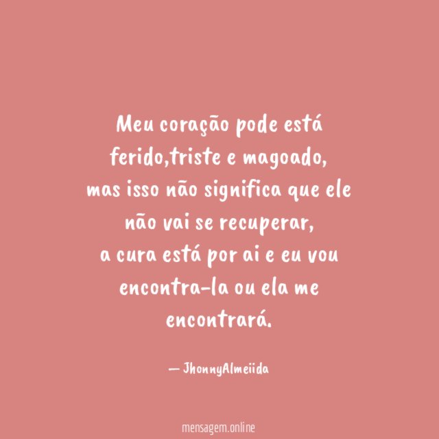 Meu coração pode está ferido