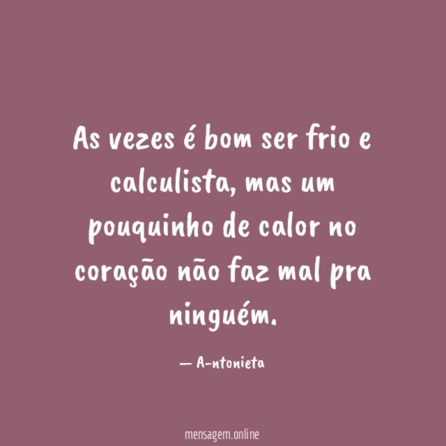 As vezes é bom ser frio e calculista