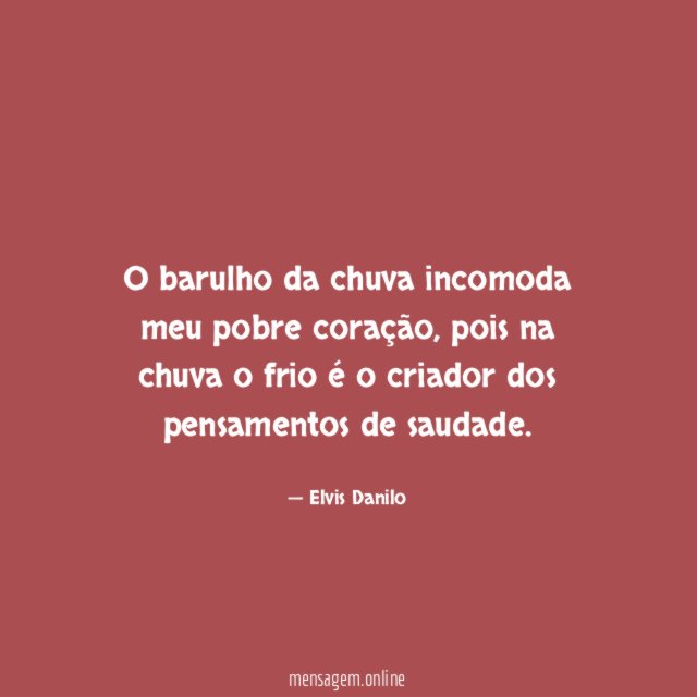 O barulho da chuva incomoda meu pobre coração