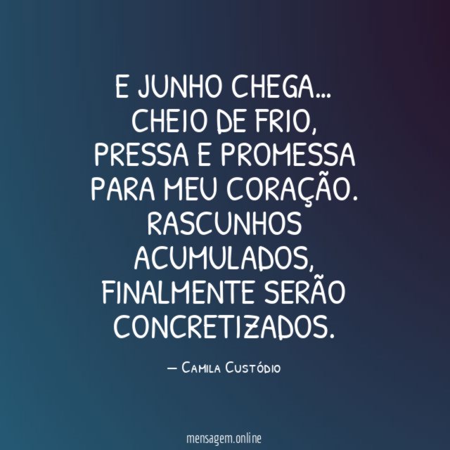 E junho chega