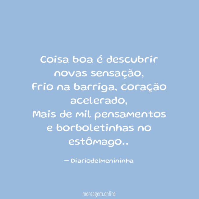 Coisa boa é descubrir novas sensação
