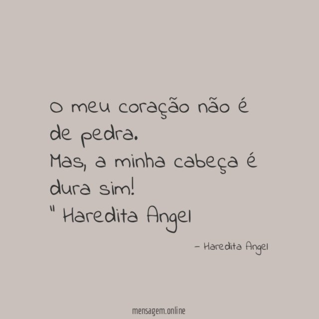 O meu coração não é de pedra