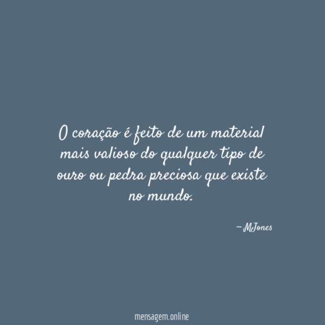 O coração é feito de um material mais