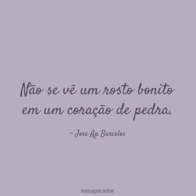 Não se vê um rosto bonito em um