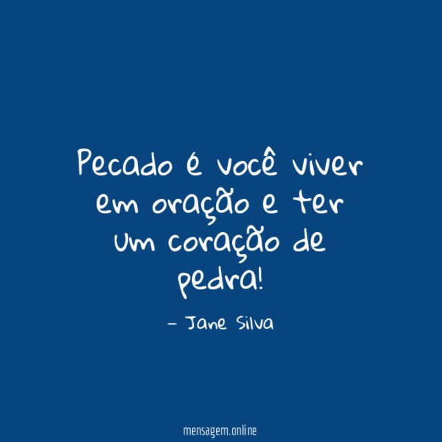 Pecado é você viver em oração e ter