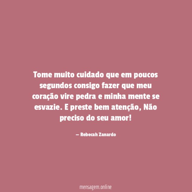 Tome muito cuidado que em poucos segundos consigo