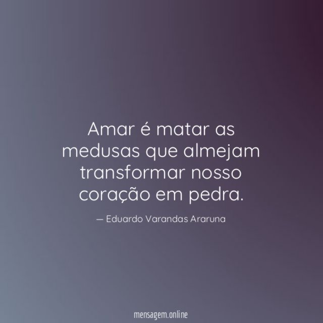 Amar é matar as medusas que almejam transformar nosso coração em pedra