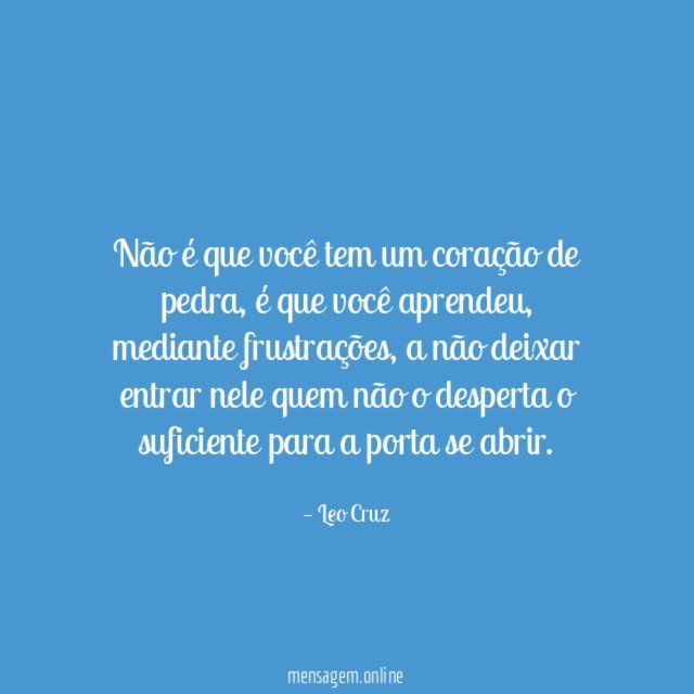 Não é que você tem um coração de pedra