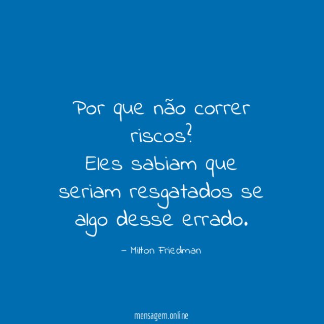Por que não correr riscos