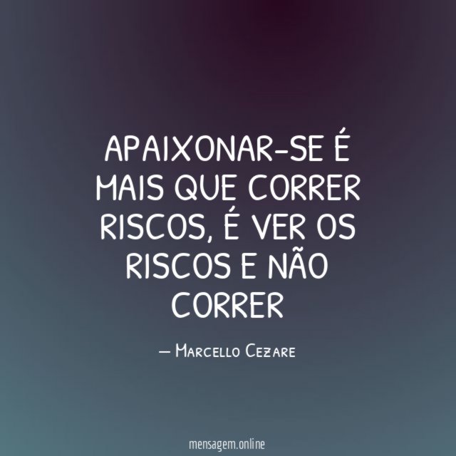 APAIXONAR-SE É MAIS QUE CORRER RISCOS
