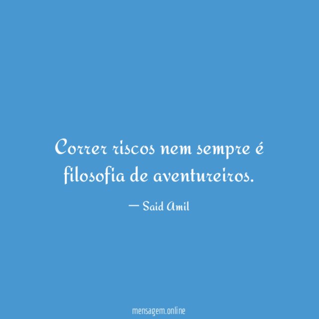 Correr riscos nem sempre é filosofia de aventureiros
