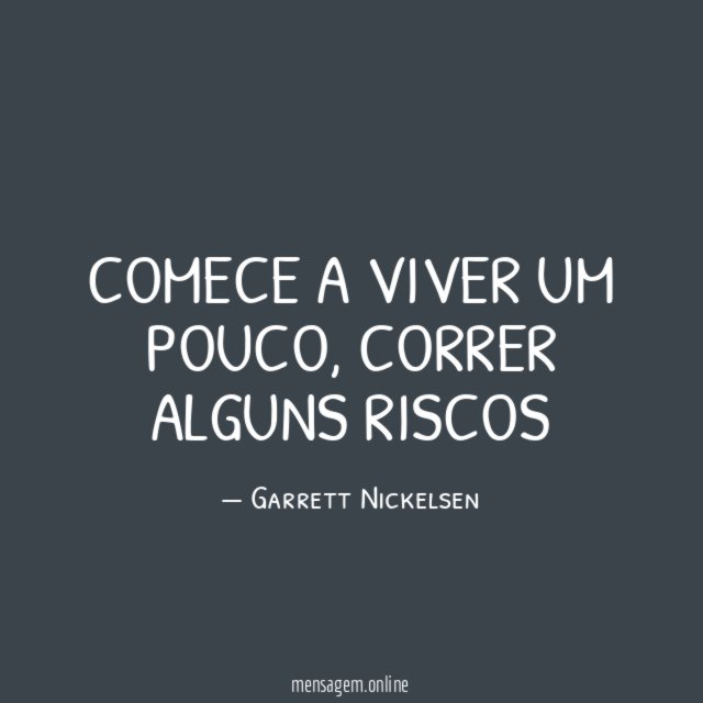 Comece a viver um pouco