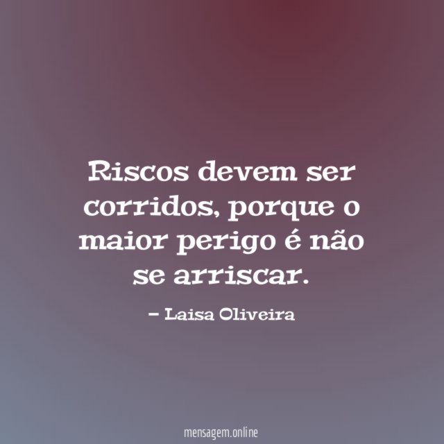 Riscos devem ser corridos