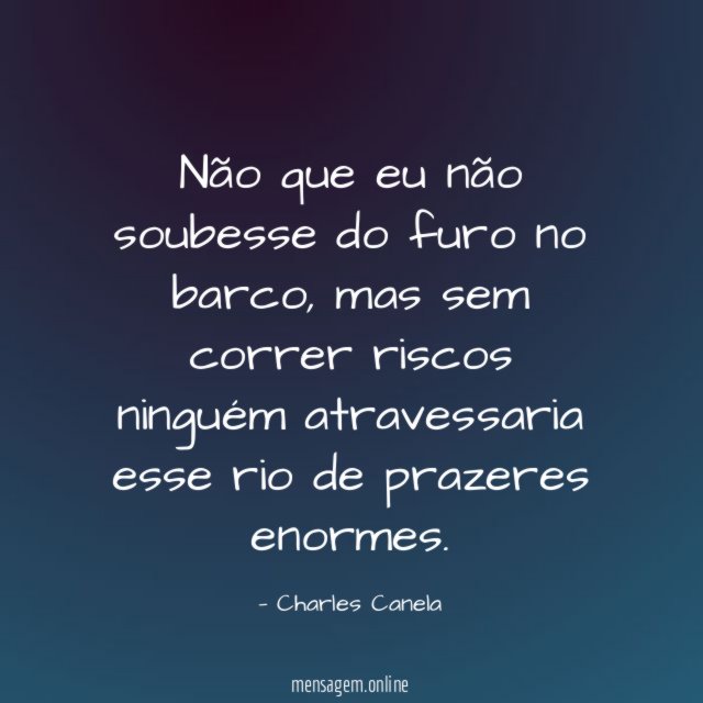 Não que eu não soubesse do furo no barco