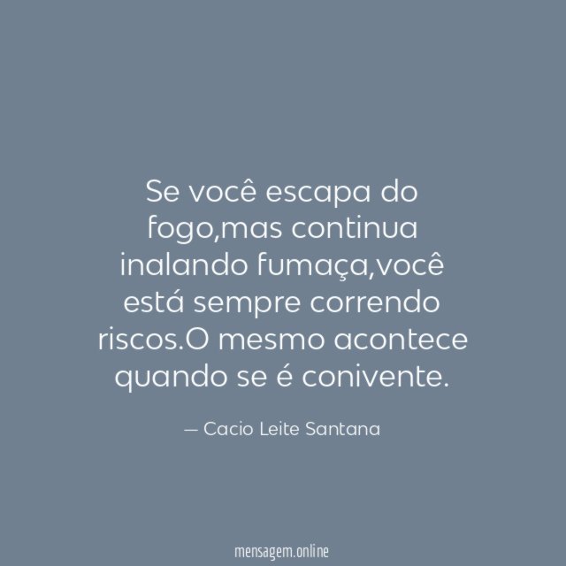 Se você escapa do fogo
