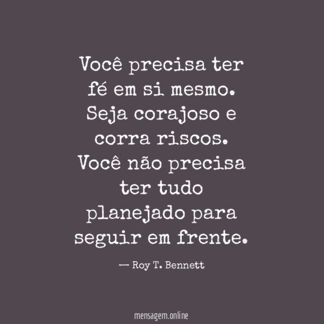 Você precisa ter fé em si mesmo
