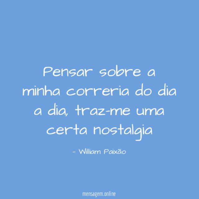Pensar sobre a minha correria do dia a dia