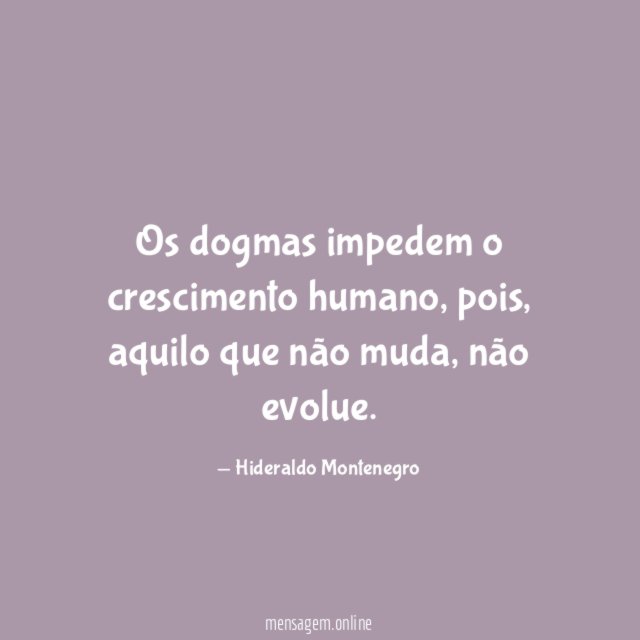 Os dogmas impedem o crescimento humano