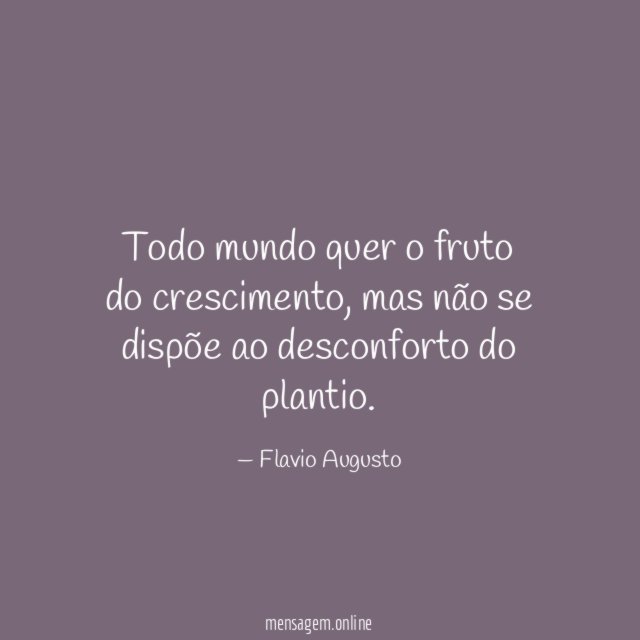 Todo mundo quer o fruto do crescimento