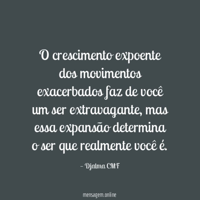 O crescimento expoente dos movimentos exacerbados faz de você um ser extravagante