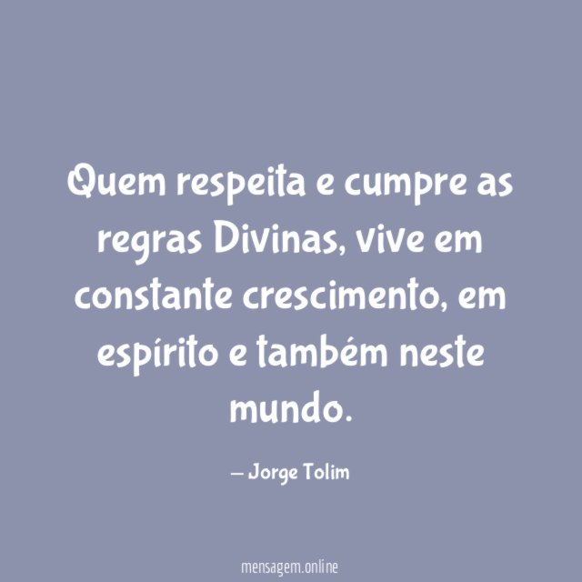 Quem respeita e cumpre as regras Divinas