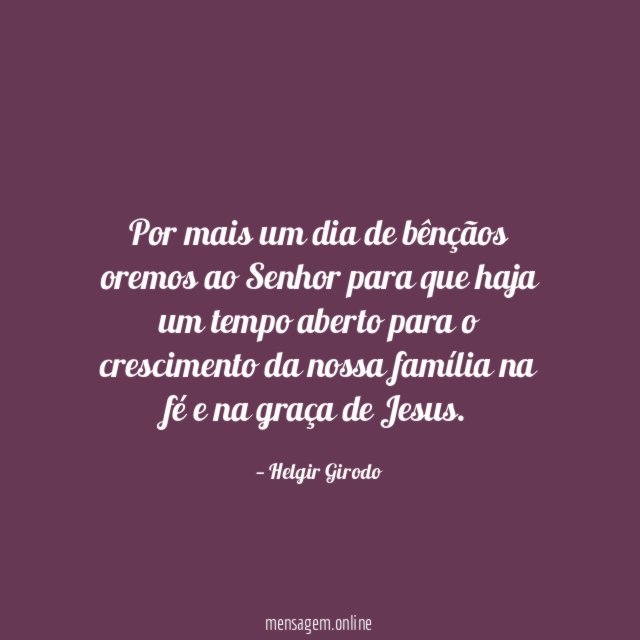 Por mais um dia de bênçãos oremos ao