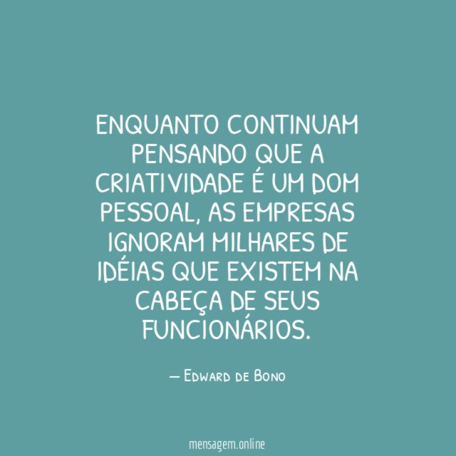 Enquanto continuam pensando que a criatividade é um dom pessoal