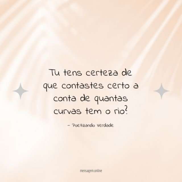 Tu tens certeza de que contastes certo a