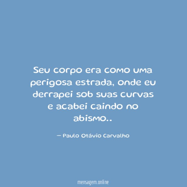Seu corpo era como uma perigosa estrada