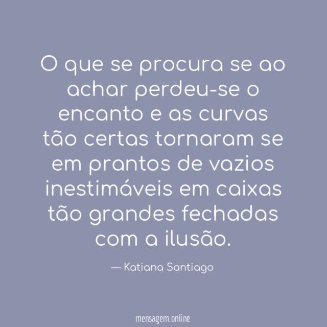 O que se procura se ao achar perdeu-se
