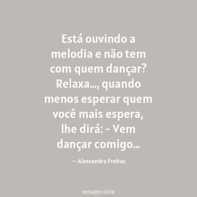 Está ouvindo a melodia e não tem com quem dançar