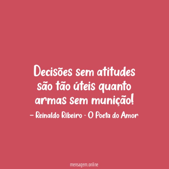 Decisões sem atitudes são tão úteis quanto armas