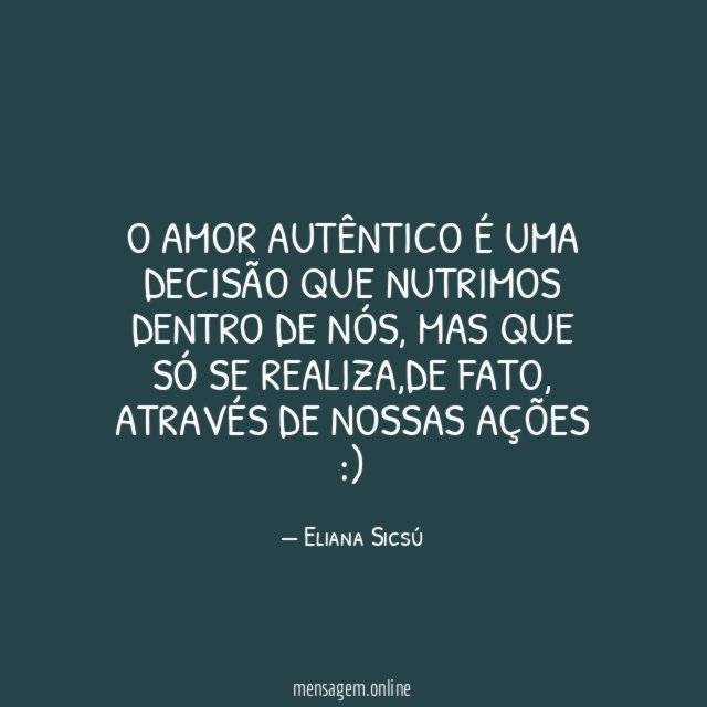 O amor autêntico é uma decisão que nutrimos