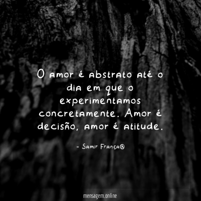O amor é abstrato até o dia em que o experimentamos concretamente