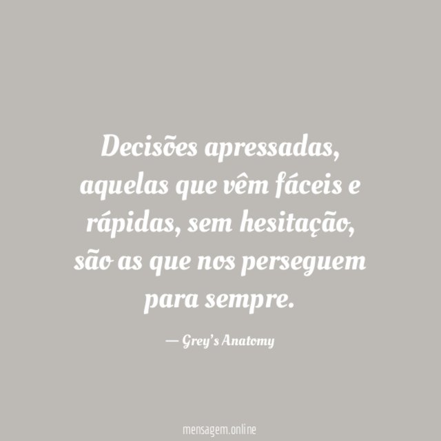 Decisões apressadas
