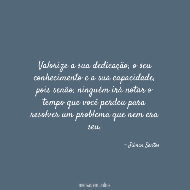 Valorize a sua dedicação