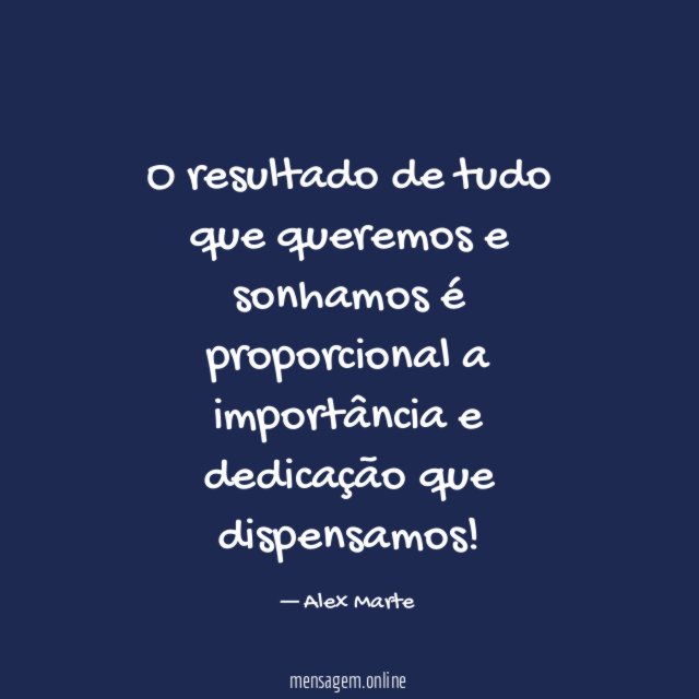 O resultado de tudo que queremos e sonhamos