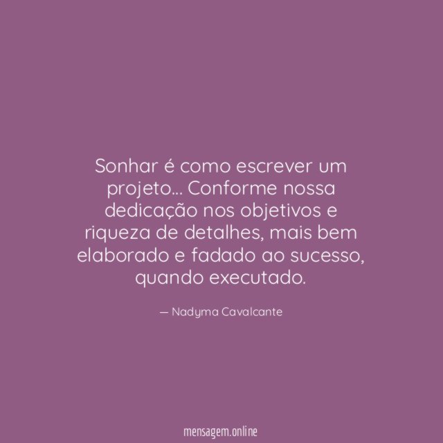 Sonhar é como escrever um projeto